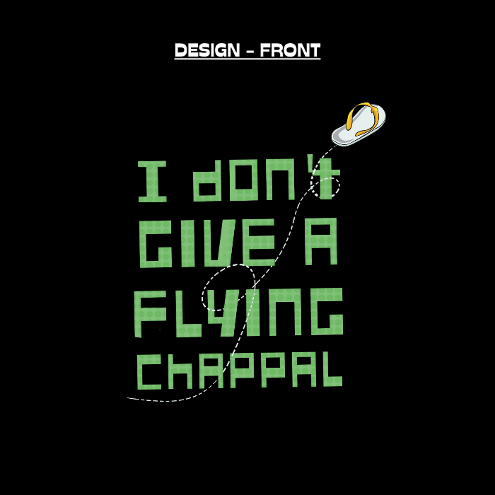 I don't give a flying chappal